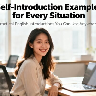 แนะนําตัวเอง ภาษาอังกฤษ พร้อมตัวอย่างพูดจริง ใช้ได้ทุกสถานการณ์